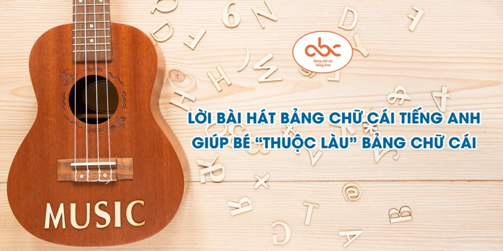 Lời bài hát bảng chữ cái tiếng Anh