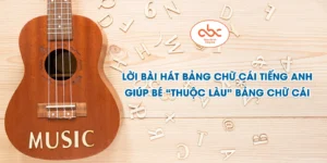 Lời bài hát bảng chữ cái tiếng Anh